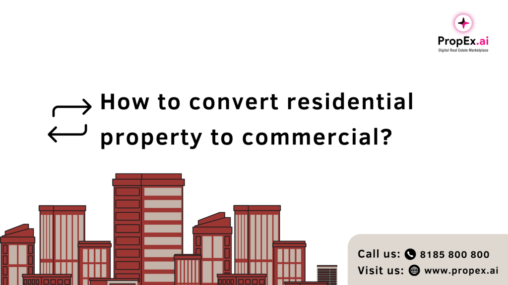 How To Convert The Residential Property To Commercial In 2024 PropEx   Blogs Cover Img 1 1024x576 