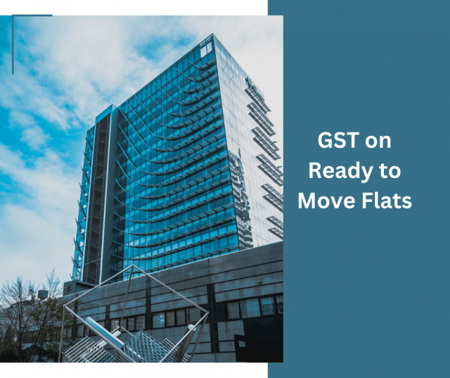 GST on Ready to Move Flats