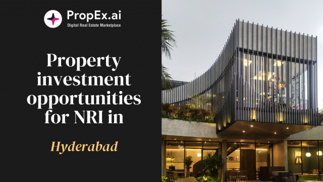 Property investment opportunities for NRI in Hyderabad